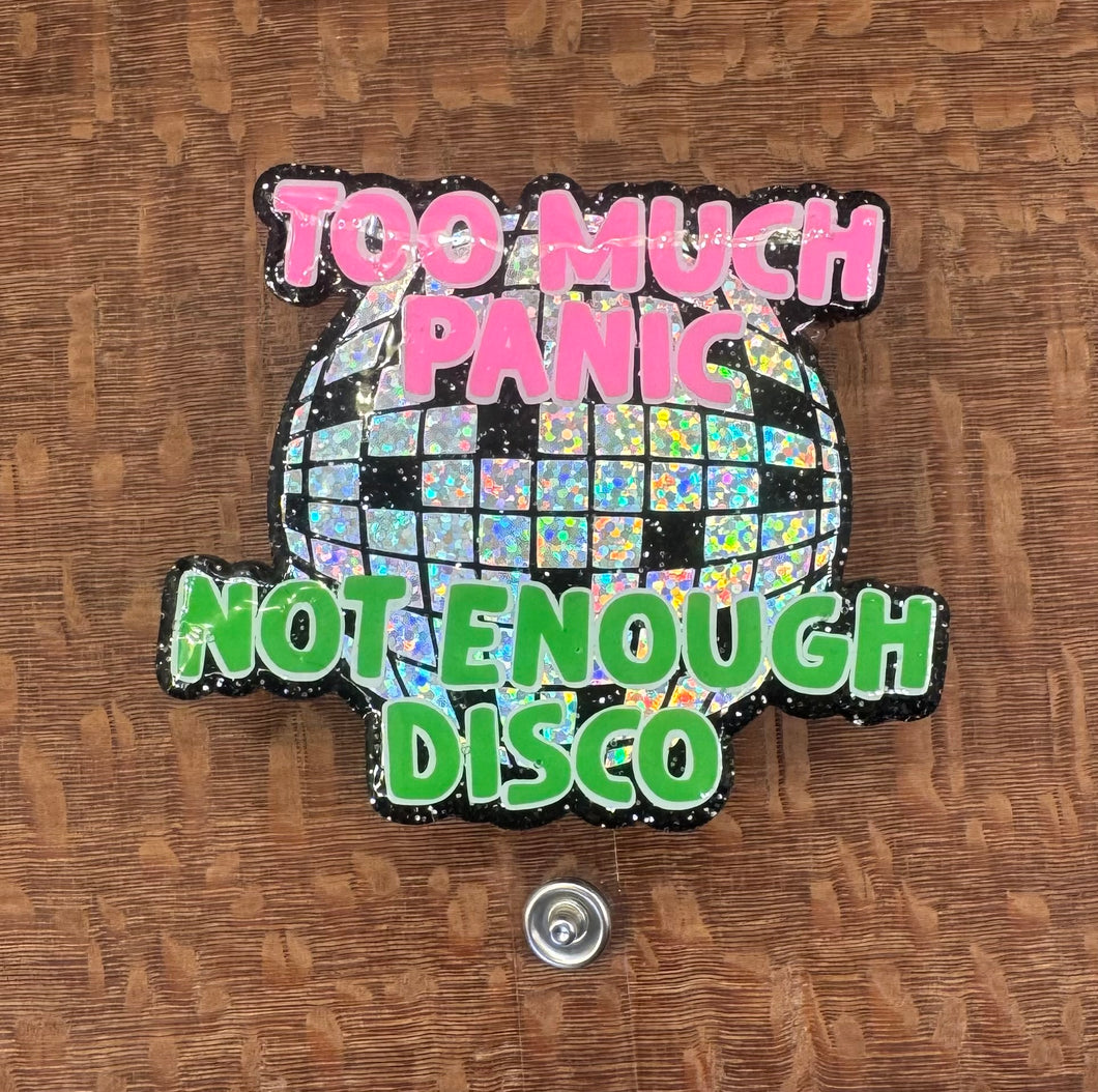 Too Much Panic Not Enough Disco Badge Reel