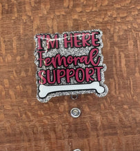 Load image into Gallery viewer, I’m Here Femoral Support Badge Reel
