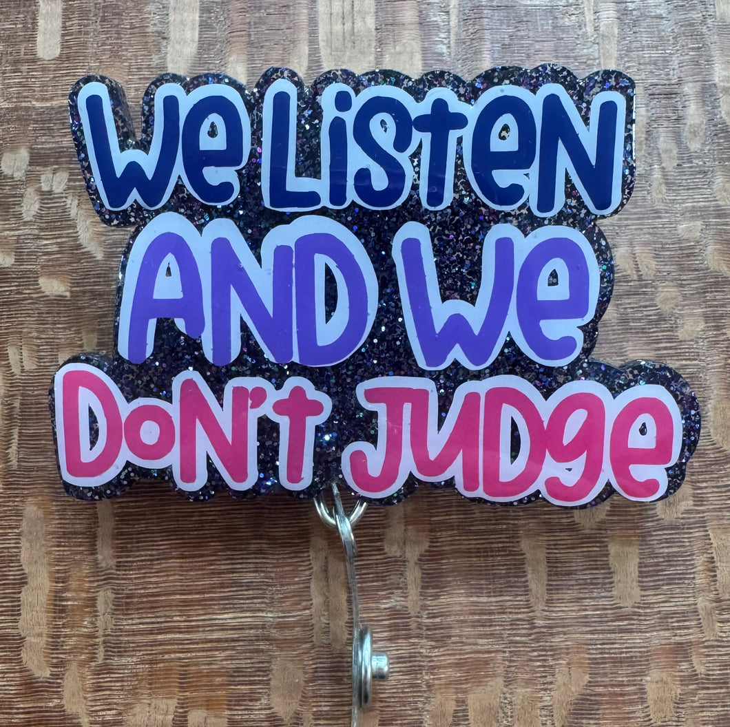 We Listen and We Don’t Judge Badge Reel