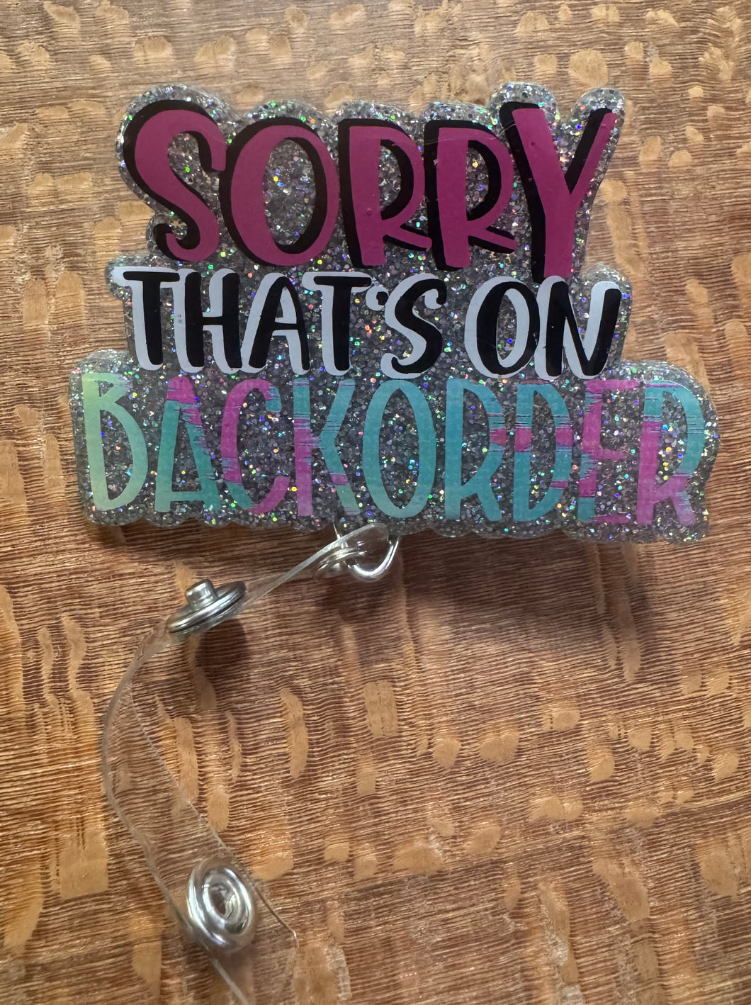 Sorry that’s on Backorder Badge Reel