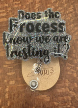 Load image into Gallery viewer, Does The Process Know Badge Reel
