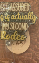 Load and play video in Gallery viewer, Rest Assured This Is Actually My Second Rodeo Badge Reel
