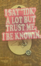 Load and play video in Gallery viewer, I Say IDK A Lot Badge Reel
